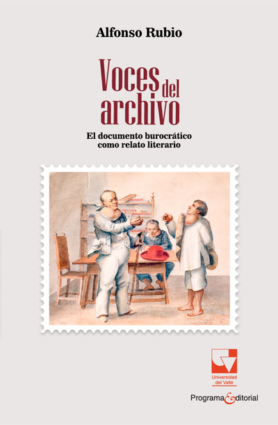 Voces del archivo: el documento burocrático como relato literario