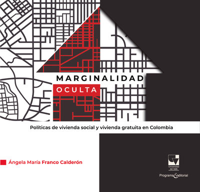 Marginalidad oculta: políticas de vivienda social