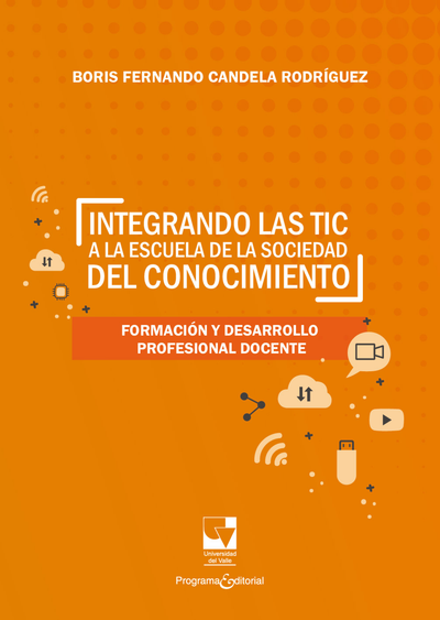 Integrando las TIC a la escuela de la sociedad del conocimiento: formación y desarrollo profesional docente