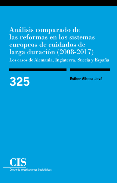 Análisis comparado de las reformas en los sistemas europeos de cuidados de larga duración (2008-2017): los casos de Alemania, Inglaterra, Suecia y España