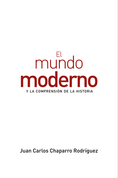 El mundo moderno y la comprensión de la historia