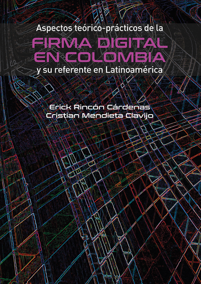 Aspectos teórico-prácticos de la firma digital en Colombia y su referente en Latinoamérica