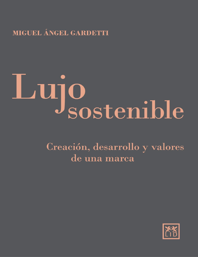 Lujo sostenible: creación, desarrollo y valores de una marca