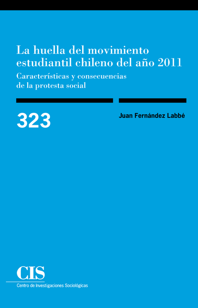 La huella del movimiento estudiantil chileno del año 2011: caracterÃsticas y consecuencias de la protesta social