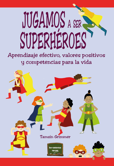 Jugamos a ser Superhéroes: aprendizaje efectivo, valores positivos y competencias para la vida