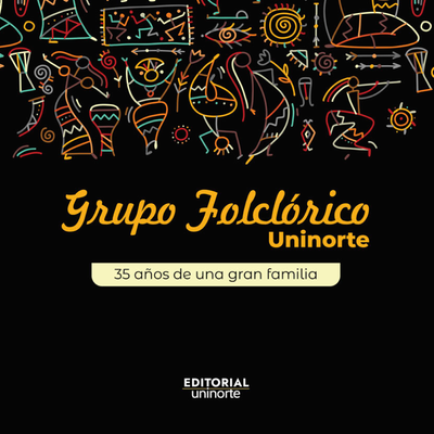Grupo Folclórico Uninorte: 35 años de una gran familia