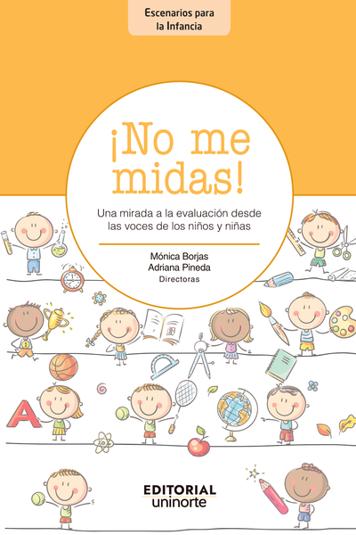 ¡No me midas!: una mirada a la evaluación desde las voces de los niños y niñas
