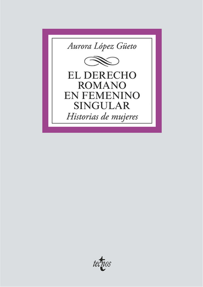 El Derecho romano en femenino singular: historias de mujeres