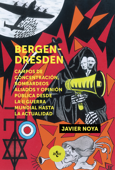 Bergen-Dresden: campos de concentración, bombardeos aliados y opinión pública desde la II Guerra Mundial hasta la actualidad