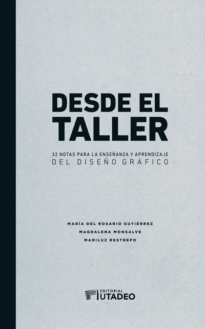 Desde el taller: 32 notas para la enseñanza y el aprendizaje del diseño gráfico