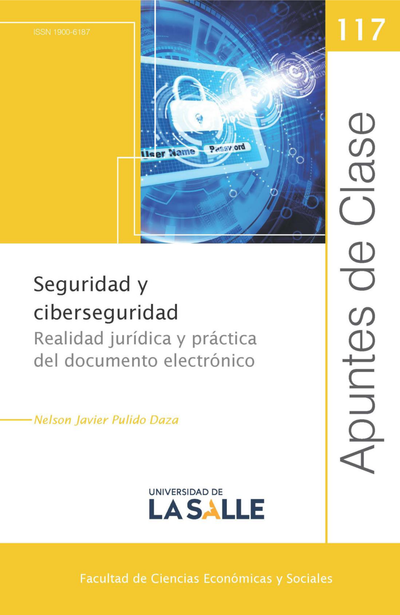 Seguridad y ciberseguridad: Realidad jurídica y práctica del documento electrónico