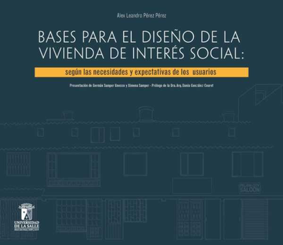 Bases para el diseño de la vivienda de interés social: según las necesidades y expectativas de los usuarios