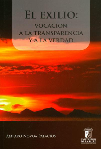 El exilio: vocación a la transparencia y a la verdad. Elementos clave para una antropología teológica en el pensamiento filosófico de María Zambrano