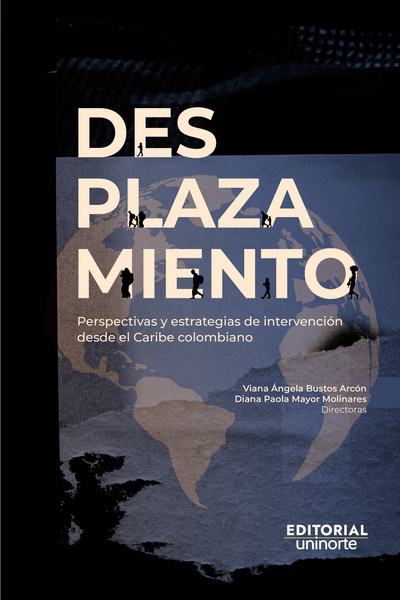 Desplazamiento: perspectivas y estrategias de intervención desde el Caribe colombiano