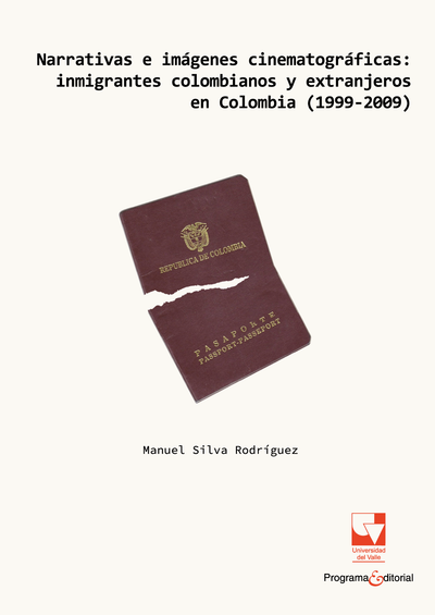 Narrativas e imágenes cinematográficas: inmigrantes colombianos y extranjeros en Colombia (1999 - 2009)