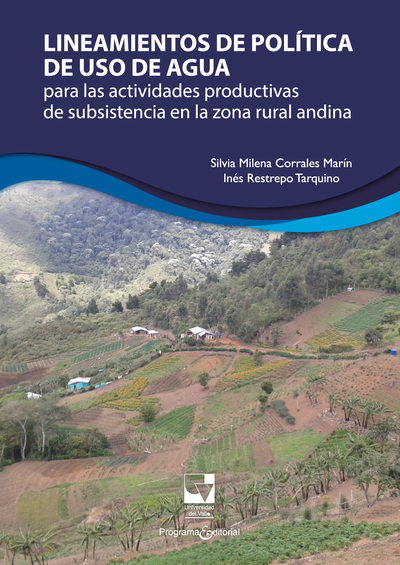 Lineamientos de política de uso de agua para las actividades productivas de subsistencia en la zona rural andina