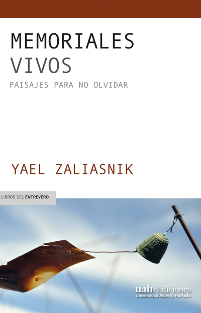 Memoriales vivos: paisajes para no olvidar