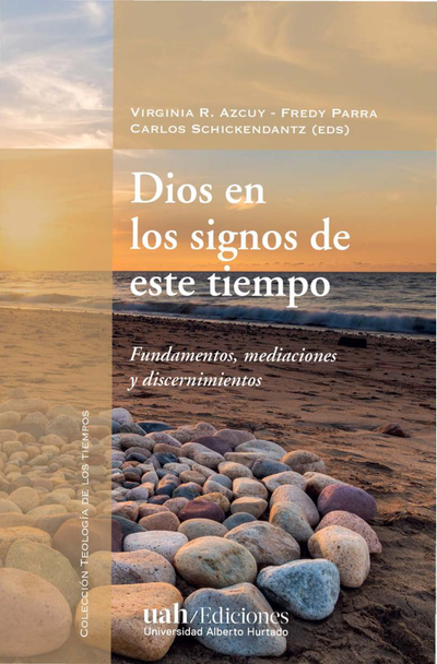Dios en los signos de este tiempo: fundamentos, mediaciones y discernimientos