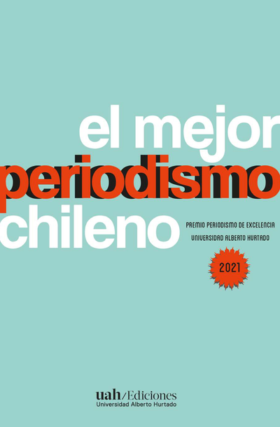 El mejor periodismo chileno, 2021