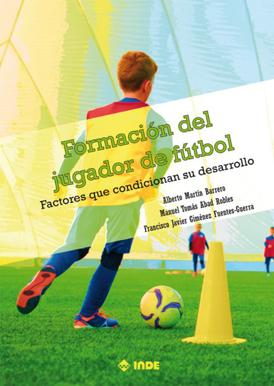Formación del jugador de fútbol: factores que condicionan su desarrollo