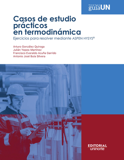 Casos de estudio prácticos en termodinámica: ejercicios para resolver mediante ASPEN HYSYS®