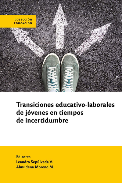 Transiciones educativo-laborales de jóvenes en tiempos de incertidumbre