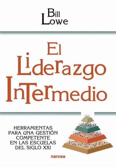 El liderazgo intermedio: herramientas para una gestión competente en las escuelas del siglo XXI