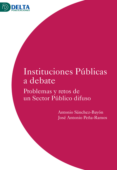 Instituciones públicas a debate: problemas y retos de un sector público difuso