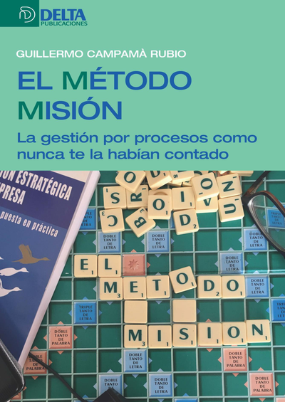 El método Misión. La gestión por procesos como nunca te la habían contado