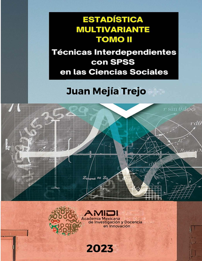 Estadística multivariante: técnicas interdependientes con SPSS en las Ciencias Sociales. Tomo II