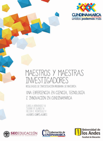 Maestros y maestras investigadores: resultados de investigación, segunda cohorte: una experiencia en ciencia , tecnología e innovación en Cundinamarca