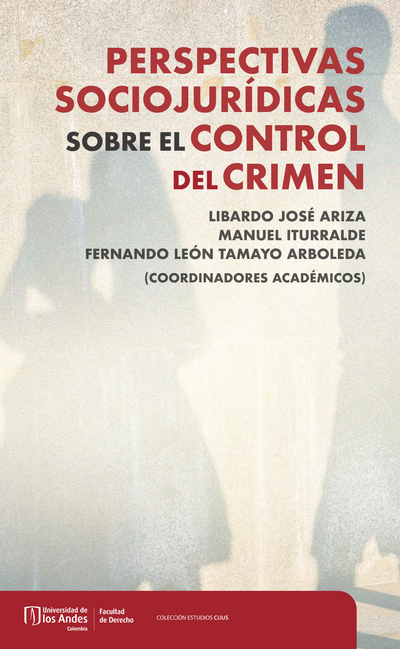 Perspectivas sociojurídicas sobre el control del crimen