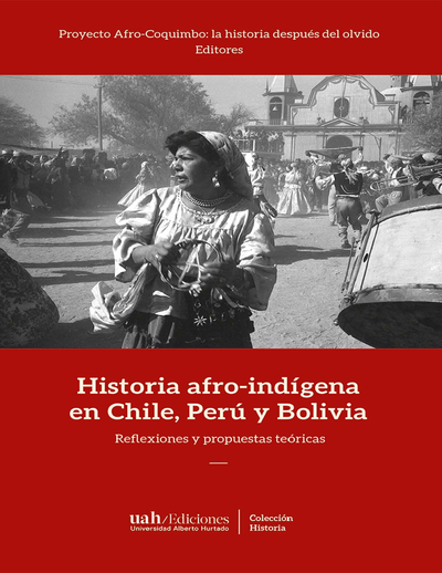 Historia afro-indígena en Chile, Perú y Bolivia: reflexiones y propuestas teóricas