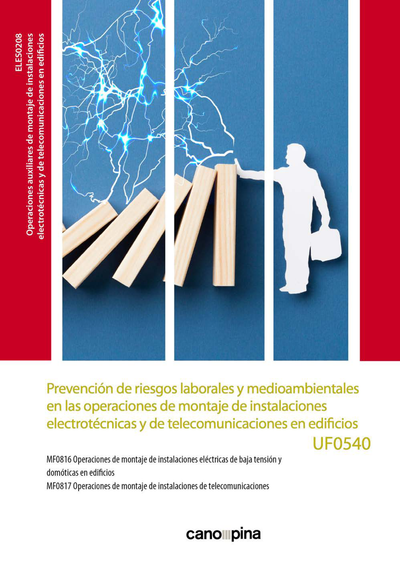 Prevención de riesgos laborales y medioambientales en las operaciones auxiliares de montaje de instalaciones electrotécnicas y de telecomunicaciones en edificios (UF0540)
