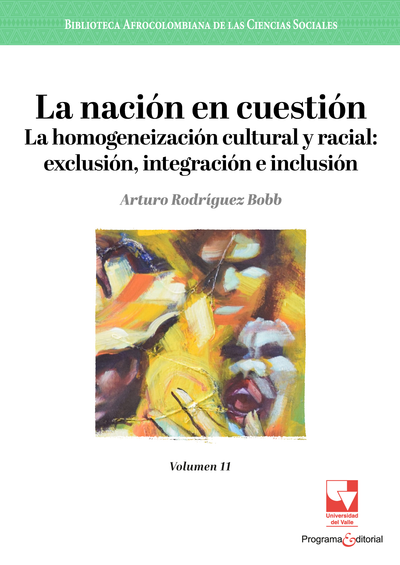 La nación en cuestión. La homogeneización cultural y racial en Cartagena: exclusión, integración e inclusión