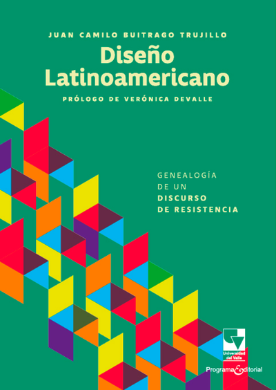 Diseño latinoamericano: genealogía de un discurso de resistencia