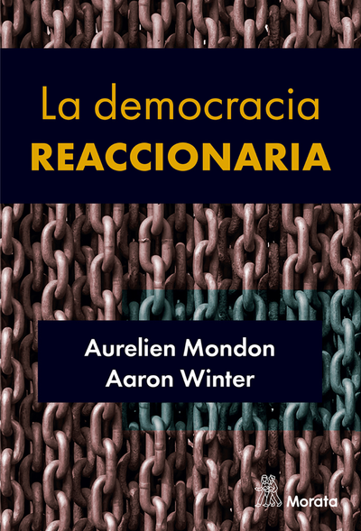 La democracia reaccionaria: la hegemonización del racismo y la ultraderecha populista