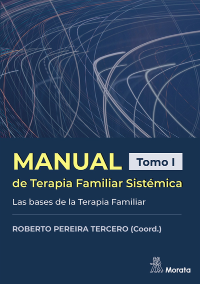 Manual de terapia familiar sistémica. Tomo 1: las bases de la terapia familiar
