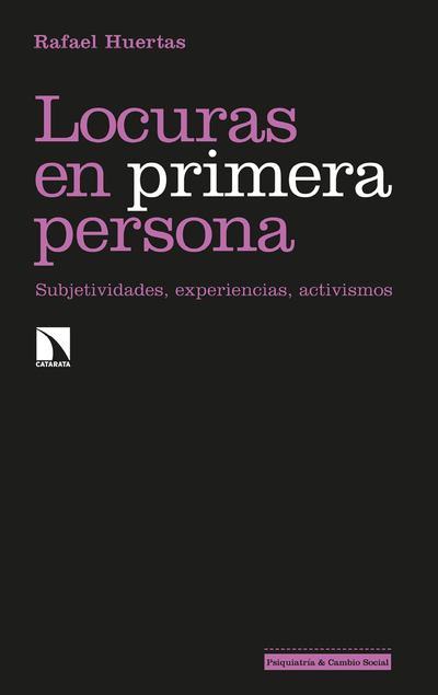 Locuras en primera persona: subjetividades, experiencias, activismos