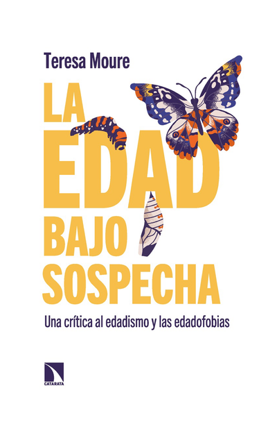 La edad bajo sospecha: una crítica al edadismo y las edadofobias