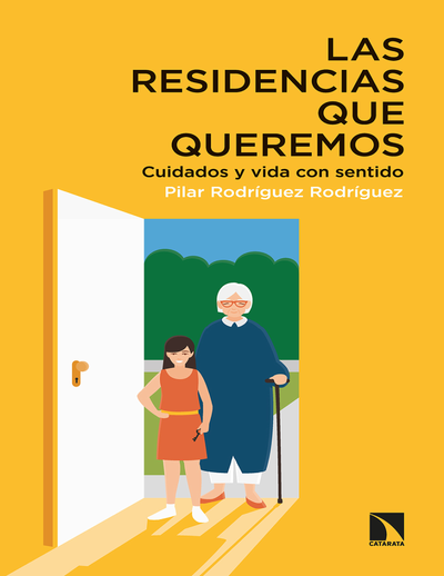 Las residencias que queremos: cuidados y vida con sentido