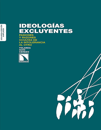 Ideologías excluyentes: pasiones y razones ocultas de la intolerancia al otro