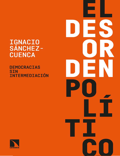 El desorden político: democracias sin intermediación