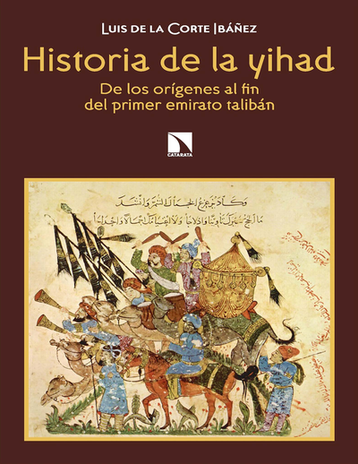 Historia de la yihad: de los orígenes al fin del primer Emirato Talibán
