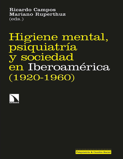 Higiene mental, psiquiatría y sociedad en Iberoamérica (1920-1960)