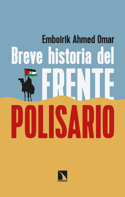 Breve historia del Frente Polisario: cincuenta años de resistencia