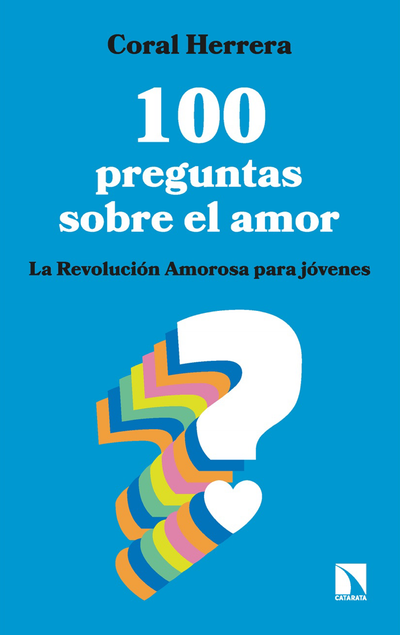 100 preguntas sobre el amor: la revolución amorosa para jóvenes