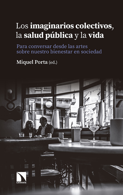 Los imaginarios colectivos, la salud pública y la vida: para conversar desde las artes sobre nuestro bienestar en sociedad