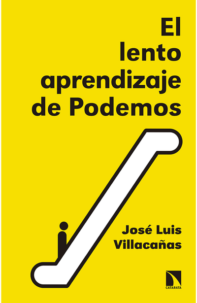 El lento aprendizaje de Podemos: historia del presente