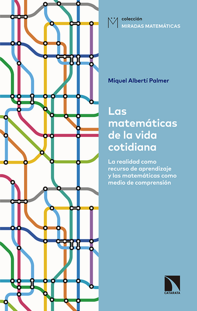 Las matemáticas de la vida cotidiana: la realidad como recurso de aprendizaje y las matemáticas como medio de comprensión